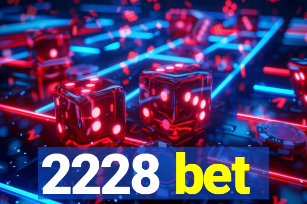 2228 bet